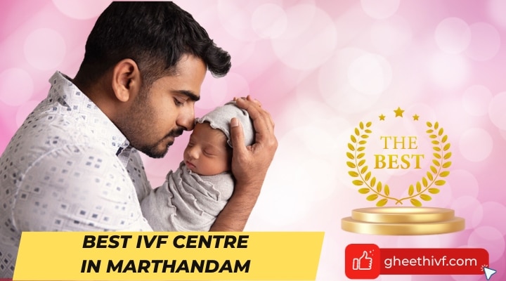 Which is the Best IVF Centre in Marthandam
