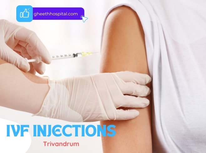 IVF Injection Options in Trivandrum