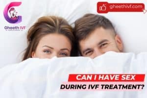 Can you have Sex during IVF treatment.