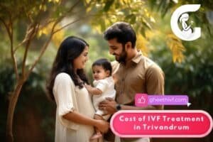 Cost of IVF Treatment in Trivandrum