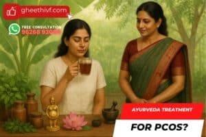 Ayurveda Treatment for PCOS: Can Natural Methods Support Your Fertility Journey at Gheeth IVF