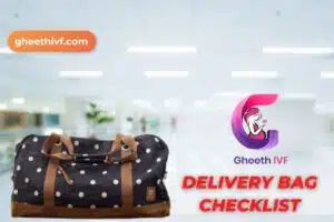 Hospital Bag Checklist for Delivery – Gheeth IVF